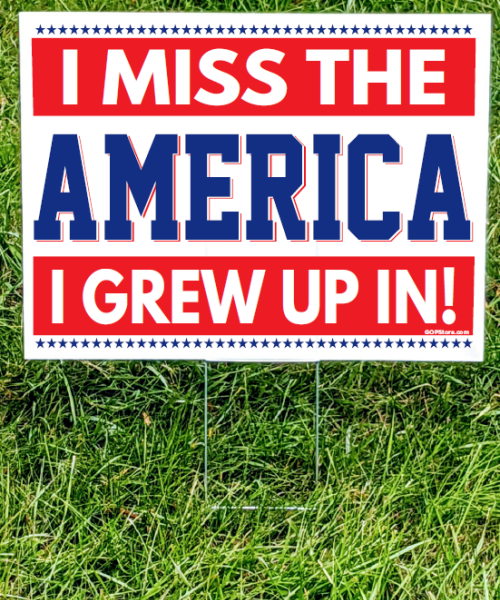 I Miss The America Yard Sign