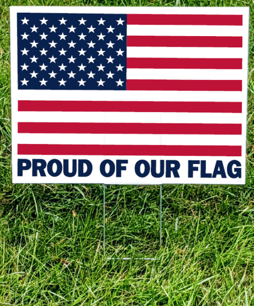 Proud of Our Flag Yard Sign